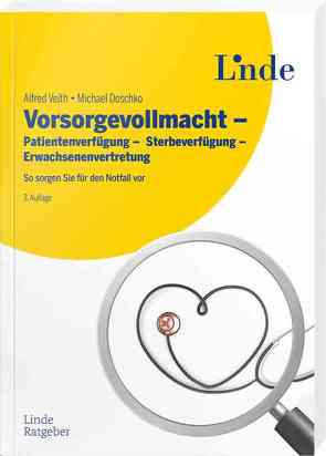 Vorsorgevollmacht – Patientenverfügung – Sterbeverfügung – Erwachsenenvertretung von Doschko,  Michael, Veith,  Alfred