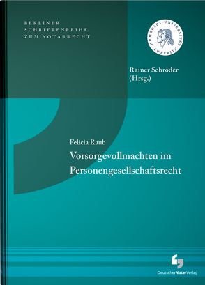 Vorsorgevollmachten im Personengesellschaftsrecht von Raub,  Felicia