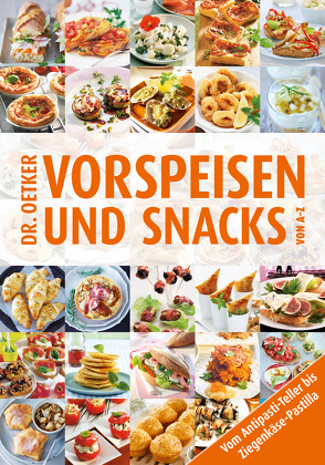 Vorspeisen und Snacks von A-Z von Oetker,  Dr.