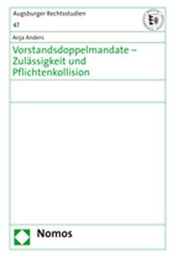 Vorstandsdoppelmandate – Zulässigkeit und Pflichtenkollision von Anders,  Anja