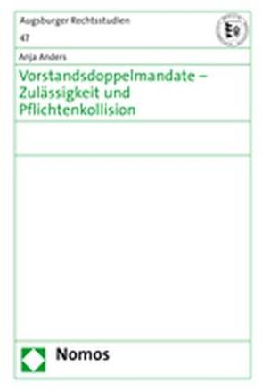 Vorstandsdoppelmandate – Zulässigkeit und Pflichtenkollision von Anders,  Anja