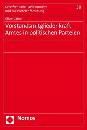 Vorstandsmitglieder kraft Amtes in politischen Parteien von Gehse,  Oliver