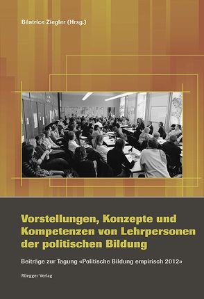 Vorstellungen, Konzepte und Kompetenzen von Lehrpersonen der politischen Bildung von Allenspach,  Dominik, Hediger,  Stephan, Koller,  Daniela, Lötscher,  Alexander, Luterbacher,  Michael, Oberle,  Monika, Oleschko,  Sven, Szukala,  Andrea, Weißeno,  Georg, Weschenfelder,  Eva, Wohnig,  Alexander, Ziegler,  Béatrice