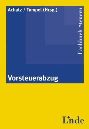 Vorsteuerabzug von Achatz,  Markus, Tumpel,  Michael