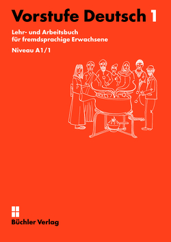 Vorstufe Deutsch 1 | Lehr- und Arbeitsbuch für fremdsprachige Erwachsene inkl. 2 Audio CDs von Baumberger,  Simone, Büchler,  Susanne, Helbling,  Gabriela, Renn,  Peter, Willi,  Patrizia