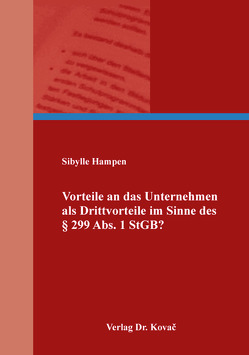 Vorteile an das Unternehmen als Drittvorteile im Sinne des § 299 Abs. 1 StGB? von Hampen,  Sibylle