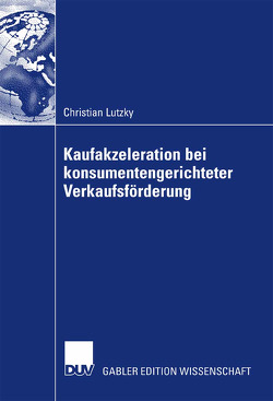 Vorteilhaftigkeit von Kaufakzeleration bei konsumentengerichteter Verkaufsförderung von Gamble,  Andrew, Payne,  Anthony