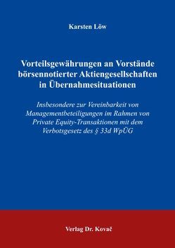 Vorteilsgewährungen an Vorstände börsennotierter Aktiengesellschaften in Übernahmesituationen von Löw,  Karsten