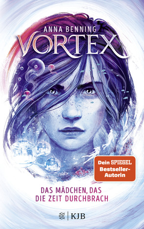 Vortex – Das Mädchen, das die Zeit durchbrach von Benning,  Anna