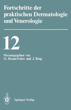 Vorträge der XII. Fortbildungswoche der Dermatologischen Klinik und Poliklinik der Ludwig-Maximilians-Universität München in Verbindung mit dem Berufsverband der Deutschen Dermatologen e.V. vom 23. bis 28. Juli 1989 von Braun-Falco,  Otto, Ring,  Johannes