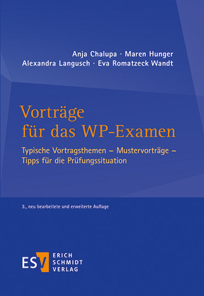 Vorträge für das WP-Examen von Chalupa,  Anja, Hunger,  Maren, Langusch,  Alexandra, Romatzeck Wandt,  Eva