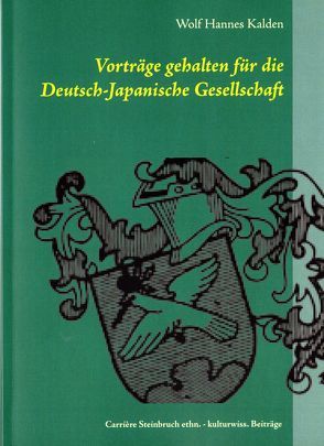 Vorträge gehalten für die Deutsch-Japanische Gesellschaft Wetter von Kalden,  Wolf Hannes