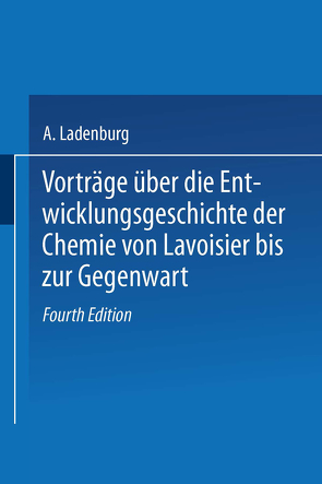 Vorträge Über die Entwicklungsgeschichte der Chemie von Lavoisier bis zur Gegenwart von Ladenburg,  A.