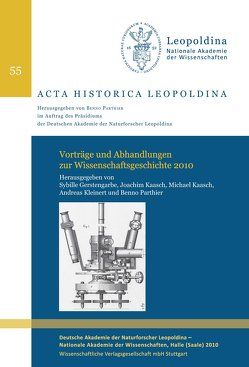 Vorträge und Abhandlungen zur Wissenschaftsgeschichte 2010 von Gerstengarbe,  Sybille, Kaasch,  Joachim, Kaasch,  Michael, Kleinert,  Andreas, Parthier,  Benno