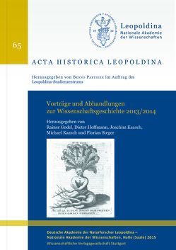 Vorträge und Abhandlungen zur Wissenschaftsgeschichte 2013/2014 von Godel,  Rainer, Hoffmann,  Dieter, Kaasch,  Joachim, Kaasch,  Michael, Steger,  Florian