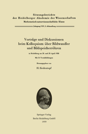 Vorträge und Diskussionen beim Kolloquium über Bildwandler und Bildspeicherröhren in Heidelberg am 28. und 29. April 1958 von Siedentopf,  H.