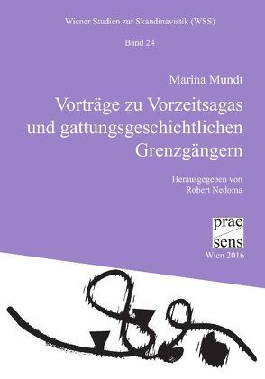 Vorträge zu Vorzeitsagas und gattungsgeschichtlichen Grenzgängern von Mundt,  Marina, Nedoma,  Robert