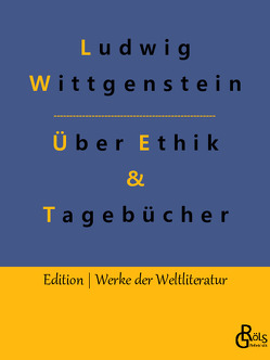 Vortrag über Ethik & Tagebücher von Gröls-Verlag,  Redaktion, Wittgenstein,  Ludwig