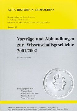 Vorträge und Abhandlungen zur Wissenschaftsgeschichte 2001/2002 von Berg,  Wieland, Gerstengarbe,  Sybille, Kleinert,  Andreas, Parthier,  Benno