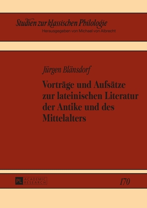 Vorträge und Aufsätze zur lateinischen Literatur der Antike und des Mittelalters von Blänsdorf,  Jürgen