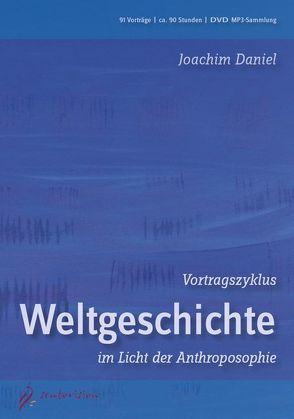 Vortragszyklus – Weltgeschichte im Licht der Anthroposophie (MP3-DVD) von Daniel,  Joachim