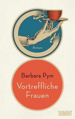 Vortreffliche Frauen von Pym,  Barbara, Roth,  Sabine