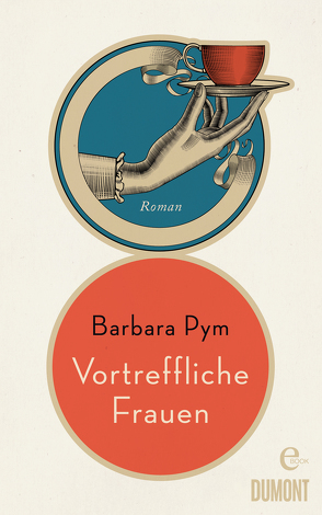 Vortreffliche Frauen von Pym,  Barbara, Roth,  Sabine