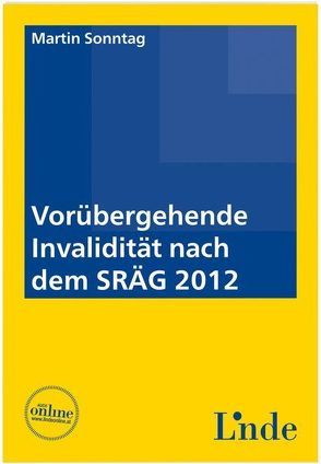 Vorübergehende Invalidität nach dem SRÄG 2012 von Sonntag,  Martin