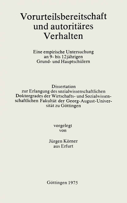 Vorurteilsbereitschaft und autoritäres Verhalten von Körner,  Jürgen