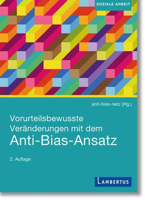 Vorurteilsbewusste Veränderungen mit dem Anti-Bias-Ansatz von Bovha,  Cvetka, Göthe,  Patricia, Hahn,  Jetti, Kontzi,  Kornelia, Kübler,  Annette, Mamutovic,  Zaklina