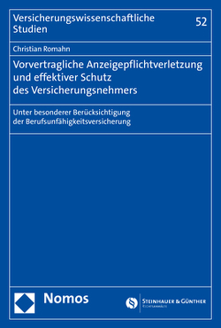 Vorvertragliche Anzeigepflichtverletzung und effektiver Schutz des Versicherungsnehmers von Romahn,  Christian