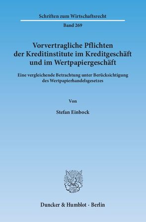 Vorvertragliche Pflichten der Kreditinstitute im Kreditgeschäft und im Wertpapiergeschäft. von Einbock,  Stefan