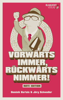 Vorwärts immer, Rückwärts nimmer! von Bartels,  Dominik, Schwedler,  Jörg