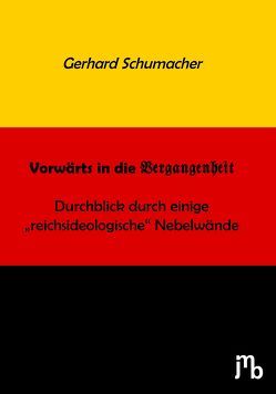 Vorwärts in die Vergangenheit von Schumacher,  Gerhard