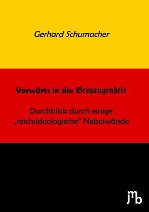 Vorwärts in die Vergangenheit von Schumacher,  Gerhard