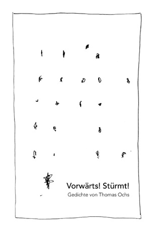 Vorwärts! Stürmt! von Ochs,  Thomas