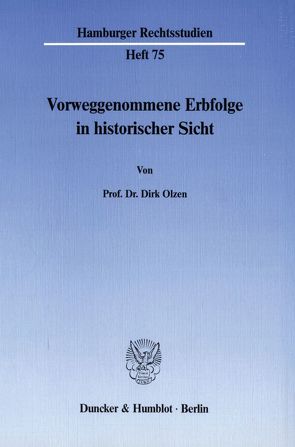 Vorweggenommene Erbfolge in historischer Sicht. von Olzen,  Dirk