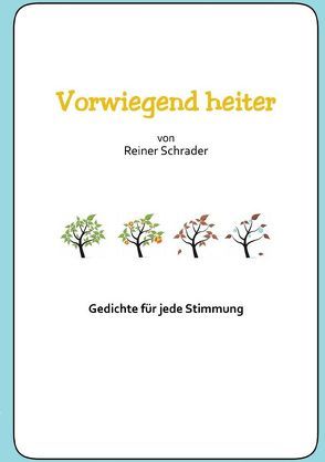 Vorwiegend heiter von Schrader,  Reiner