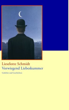 Vorwiegend Liebeskummer von Schmidt,  Lieselotte