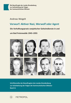 Vorwurf: Aktiver Nazi, Werwolf oder Agent von Weigelt,  Andreas