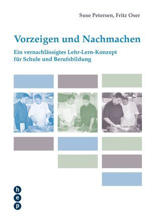 Vorzeigen und Nachmachen von Oser,  Fritz, Petersen,  Suse