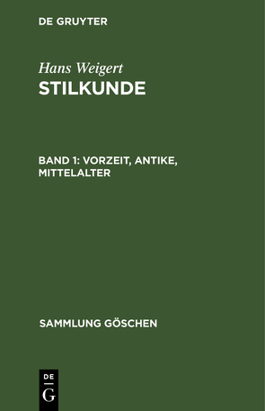 Hans Weigert: Stilkunde / Vorzeit, Antike, Mittelalter von Weigert,  Hans