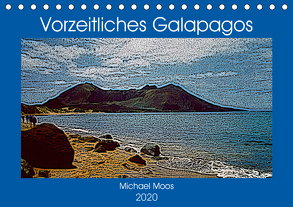 Vorzeitliches Galapagos (Tischkalender 2020 DIN A5 quer) von Moos,  Michael