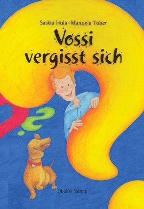 Vossi vergisst sich von Hula,  Saskia, Tober,  Manuela