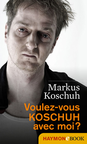 Voulez-vous KOSCHUH avec moi? von Koschuh,  Markus