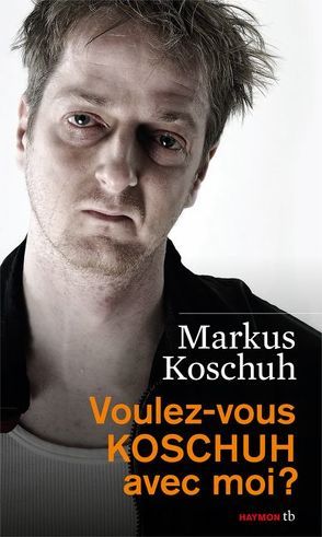 Voulez-vous KOSCHUH avec moi? von Koschuh,  Markus