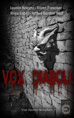 Vox Diaboli von Krieger,  Jasmin, Leber,  Rosa, Prescher,  Sören, Wolf,  Arthur Gordon