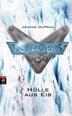 Voyagers – Hölle aus Eis von DuPrau,  Jeanne, Obrecht,  Bettina