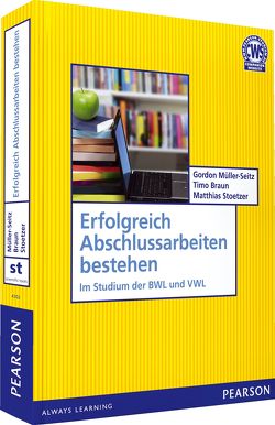 VP Erfolgreich Abschlussarbeiten bestehen von Braun,  Timo, Müller-Seitz,  Gordon, Stoetzer,  Matthias Wolfgang