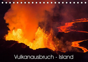 Vulkanausbruch – Island (Tischkalender 2023 DIN A5 quer) von Haußmann,  Daniel